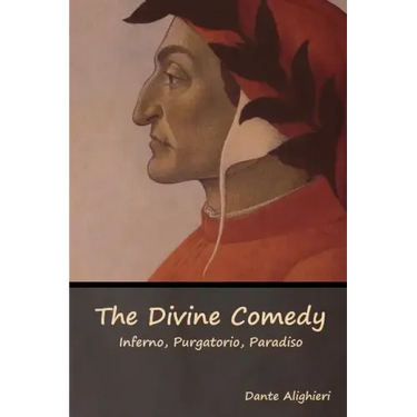 The Divine Comedy: Inferno, Purgatorio, Paradiso