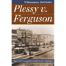 Plessy v. Ferguson: Race and Inequality in Jim Crow America