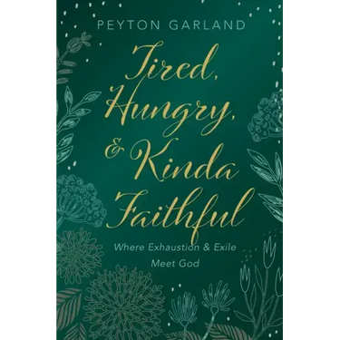 Tired, Hungry, and Kinda Faithful: Where Exhaustion and Exile Meet God
