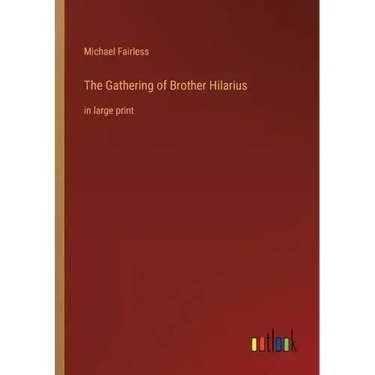 The Gathering of Brother Hilarius: in large print