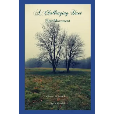 A Challenging Duet: A Novel in Four Parts: First Movement