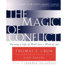 The Magic of Conflict: Turning a Life of Work Into a Work of Art