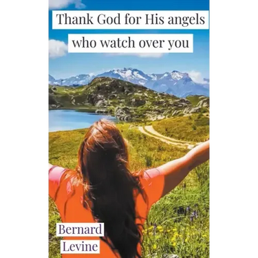 Thank God for His Angels Who Watch Over You