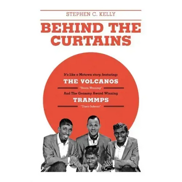 Behind The Curtains: with The VOLCANOS Storm Warning And The Grammy Award Winning TRAMMPS Disco Inferno