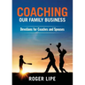 Coaching Our Family Business: Devotions for Coaches and Spouses