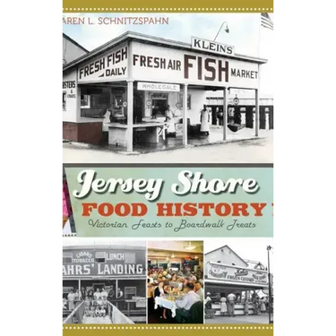 Jersey Shore Food History: Victorian Feasts to Boardwalk Treats