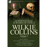 The Collected Supernatural and Weird Fiction of Wilkie Collins: Volume 3-Contains one novel 'Dead Secret, ' two novelettes 'Mrs Zant and the Ghost' an