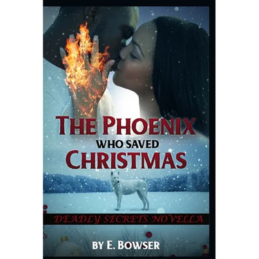 The Phoenix Who Saved Christmas: Deadly Secrets Novella