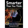 Smarter Than You Think: Accessing Your Personal Powers to Triumph in College