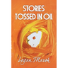 Stories Tossed in Oil