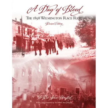 A Day of Blood: The 1898 Wilmington Race Riot
