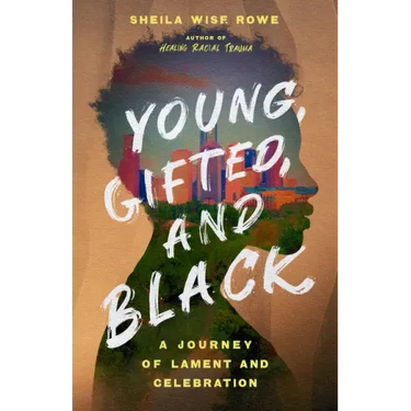 Young, Gifted, and Black: A Journey of Lament and Celebration