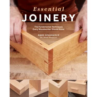 Essential Joinery: The Fundamental Techniques Every Woodworker Should Know