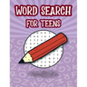 Word Search For Teens: Fun Brain Teasers Book For Teens, Search And Find Puzzles For Kids, Teen Word Search Puzzle Book