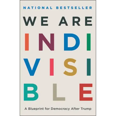 We Are Indivisible: A Blueprint for Democracy After Trump