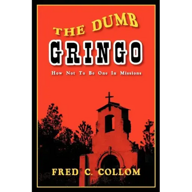 The Dumb Gringo
