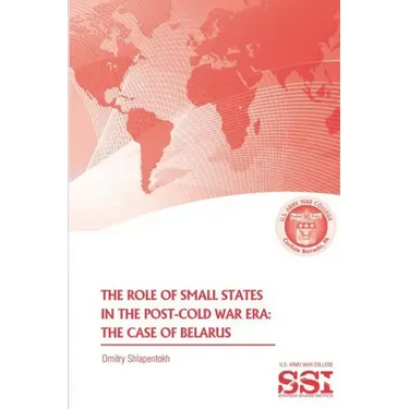 The Role of Small States in the Post-Cold War Era: The Case of Belarus