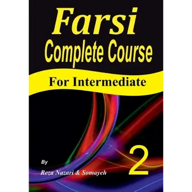 Farsi Complete Course: A Step-by-Step Guide and a New Easy-to-Learn Format (Intermediate)