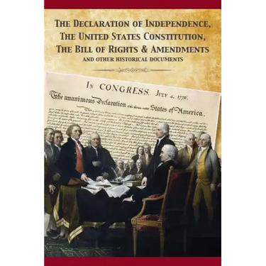 The Constitution of the United States and The Declaration of Independence