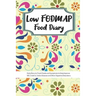 Low FODMAP Food Diary: Daily Diary to Track Foods and Symptoms to Help Improve IBS, Crohn's, Celiac Disease and Other Digestive Disorders