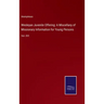 Wesleyan Juvenile Offering: A Miscellany of Missionary Information for Young Persons: Vol. XVI