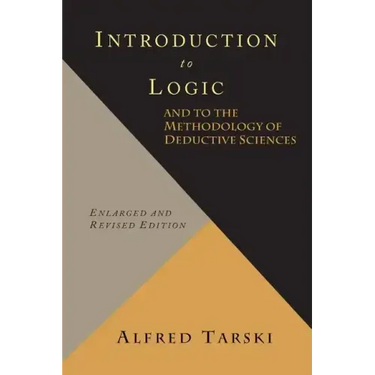 Introduction to Logic and to the Methodology of Deductive Sciences