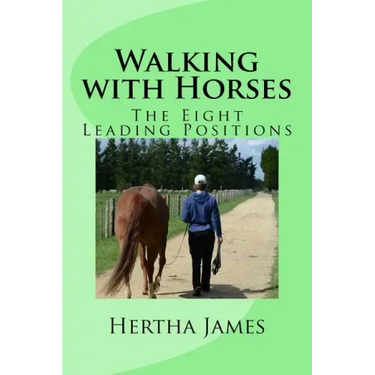Walking with Horses: The Eight Leading Positions