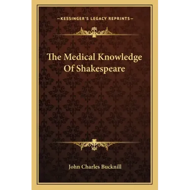 The Medical Knowledge of Shakespeare