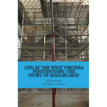 Life at the West Virginia Penitentiary: The Story of Maggie Gray
