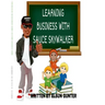 Learning Business with Sauce Skywalker