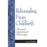 Rebounding from Childbirth: Toward Emotional Recovery