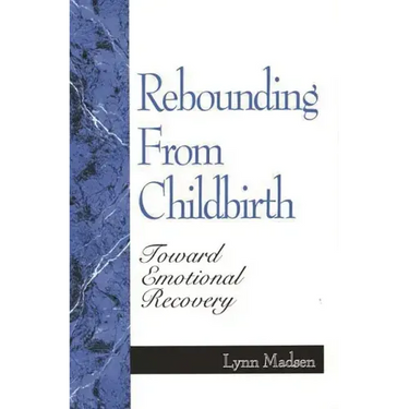 Rebounding from Childbirth: Toward Emotional Recovery