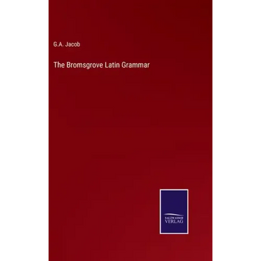 The Bromsgrove Latin Grammar
