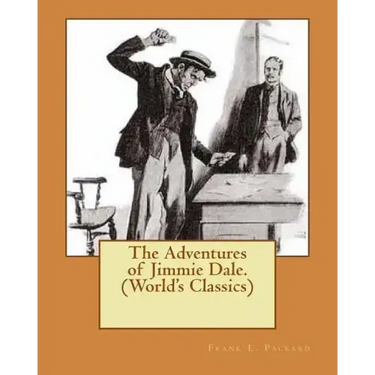 The Adventures of Jimmie Dale. (World's Classics)