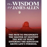 The Wisdom of James Allen: The Path to Prosperity, the Master of Desitiny, the Way of Peace, Entering the Kingdom, Above Life's Turmoil