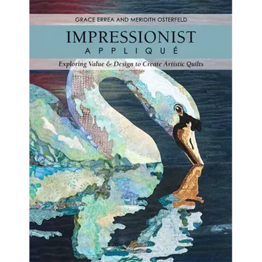 Impressionist Applique-Print-On-Demand-Edition: Exploring Value & Design to Create Artistic Quilts
