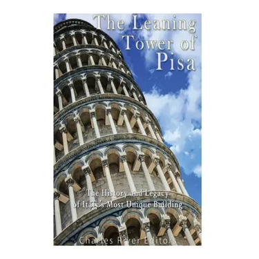 The Leaning Tower of Pisa: The History and Legacy of Italy's Most Unique Building
