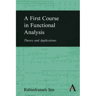 A First Course in Functional Analysis: Theory and Applications