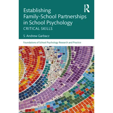 Establishing Family-School Partnerships in School Psychology: Critical Skills