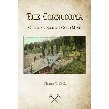 Cornucopia: Oregon's Richest Mine