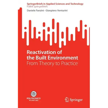 Reactivation of the Built Environment: From Theory to Practice