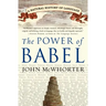 The Power of Babel: A Natural History of Language