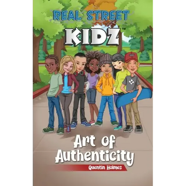 Real Street Kidz: Art of Authenticity (multicultural book series for preteens 7-to-12-years old)