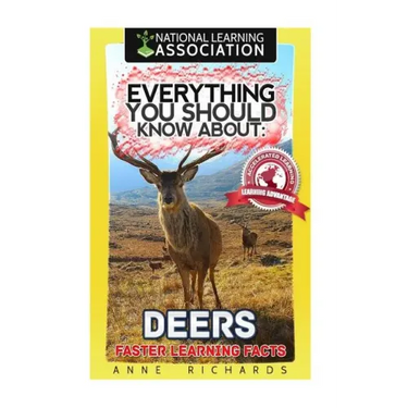 Everything You Should Know About: Deers Faster Learning Facts