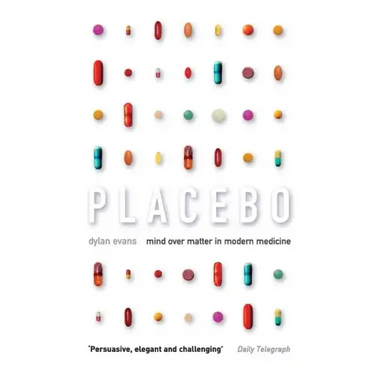 Placebo: Mind Over Matter in Modern Medicine