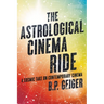 The Astrological Cinema Ride: A Cosmic Take On Contemporary Cinema