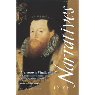 A Viceroy's Vindication: Sir Henry Sidney's Memoir, 1583