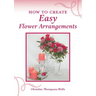 How To Create Easy Flower Arrangements