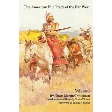 The American Fur Trade of the Far West, Volume 1