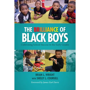 The Brilliance of Black Boys: Cultivating School Success in the Early Grades